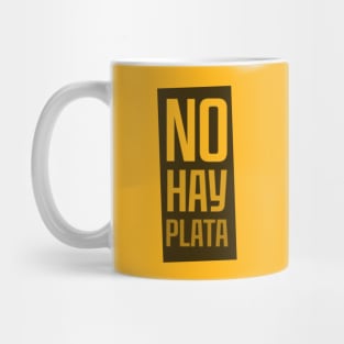 No hay plata Mug